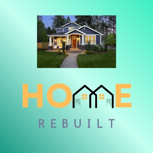 Home Rebuilt
